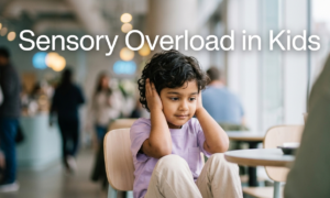 Sensory Overload in Children