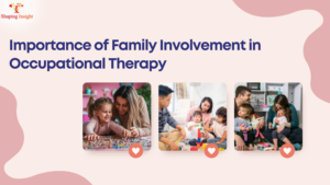 Importance of Family Involvement in Occupational Therapy