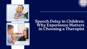 Speech Delay in Children: Why Experience Matters in Choosing a Therapist