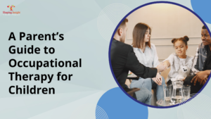 A Parent’s Guide to Occupational Therapy for Children