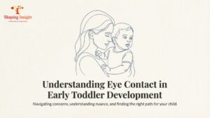 What Does Limited Eye Contact in Toddlers Really Mean